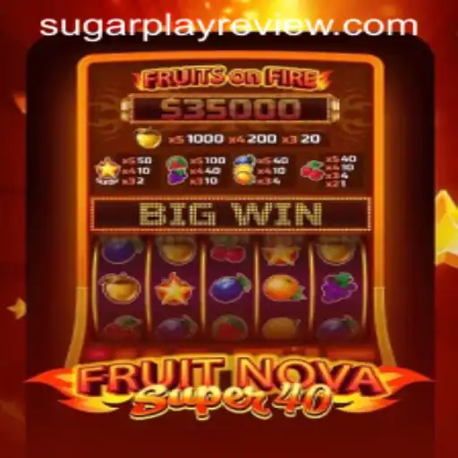 FruitNovaSuper40: A Sweet Gaming Experience with SugarPlay
